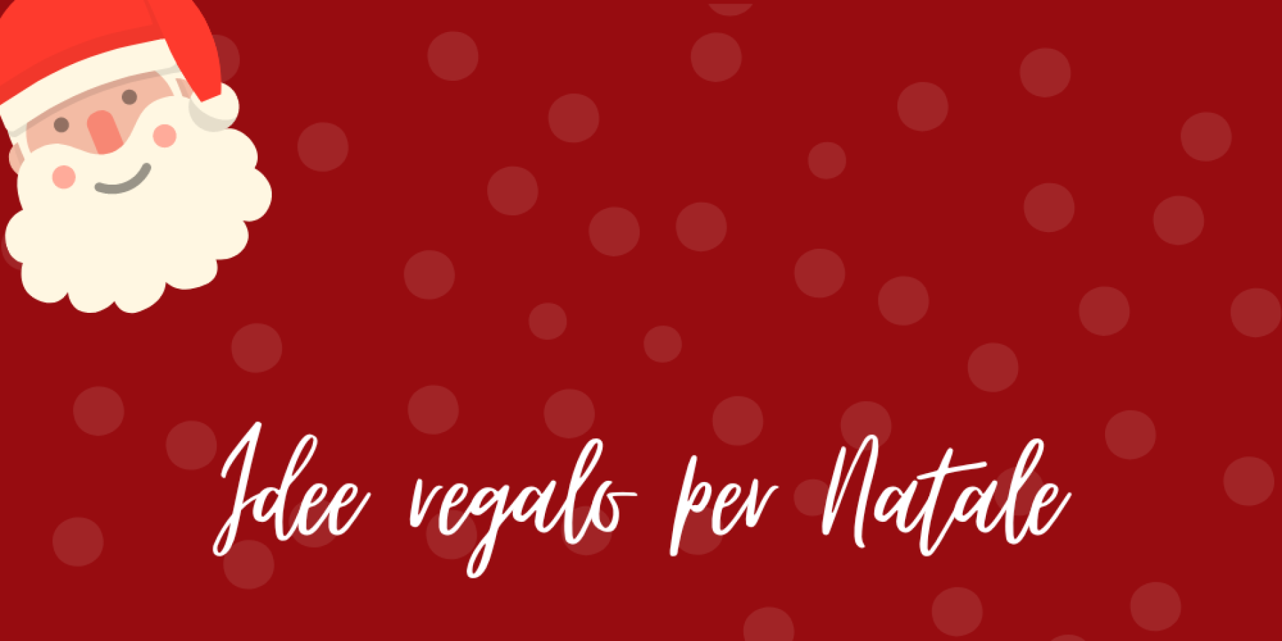 IDEE REGALO PER NATALE